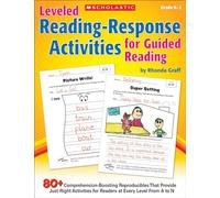 Leveled Reading-Response Activities for Guided Reading: 80+ Comprehension-Boosting Reproducibles That Provide Just-Right Activities for Readers at Every Level from A to N