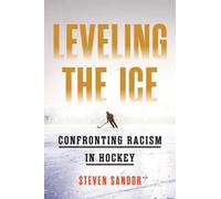 Leveling the Ice : Confronting Racism in Hockey