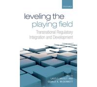 Leveling the Playing Field : Transnational Regulatory Integration and Development