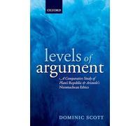 Levels of Argument: A Comparative Study of Plato's ^IRepublic^R and Aristotle's ^INicomachean Ethics^R