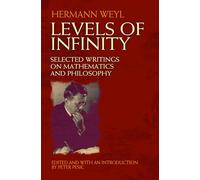 Levels of Infinity: Selected Writings on Mathematics and Philosophy (Dover Books on MaTHEMA 1.4tics)