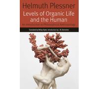 Levels of Organic Life and the Human : An Introduction to Philosophical Anthropology