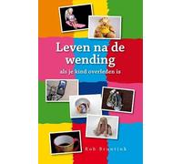 Leven na de wending: als je kind overleden is