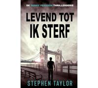 Levend Tot Ik Sterf (De Danny Pearson Thrillerserie)