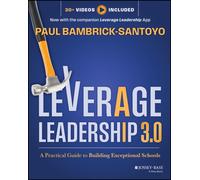 Leverage Leadership 3.0 : A Practical Guide to Building Exceptional Schools