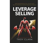 Leverage Selling: Stop Deadlifting Your Quota and Build a Partner-Driven Revenue Engine
