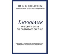 Leverage: The CEO's Guide to Corporate Culture