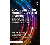 Leveraging AI for Human-Centered Learning : Culturally Responsive and Social-Emotional Classroom Practice in Grades 6-12