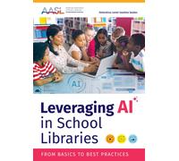 Leveraging AI in School Libraries : From Basics to Best Practices