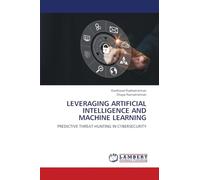 LEVERAGING ARTIFICIAL INTELLIGENCE AND MACHINE LEARNING: PREDICTIVE THREAT HUNTING IN CYBERSECURITY