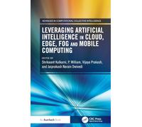 Leveraging Artificial Intelligence in Cloud, Edge, Fog and Mobile Computing (Advances in Computational Collective Intelligence)