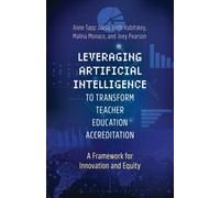 Leveraging Artificial Intelligence to Transform Teacher Education Accreditation : A Framework for Innovation and Equity