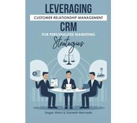 LEVERAGING CUSTOMER RELATIONSHIP MANAGEMENT CRM FOR PERSONALIZED MARKETING STRATEGIES: CRM