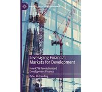 Leveraging Financial Markets for Development: How KfW Revolutionized Development Finance (Executive Politics and Governance)
