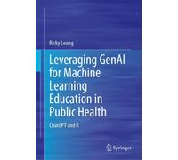 Leveraging GenAI for Machine Learning Education in Public Health : ChatGPT and R