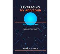 Leveraging My ADD/ADHD: My Superpower