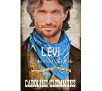 Levi And The Mail Order Bride (Texas Hill Country Mail Order Brides)