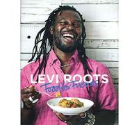 Levi Roots Food for Friends: 100 Simple Dishes for Every Occasion