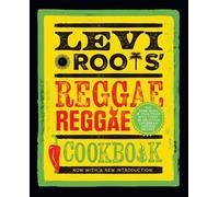 Levi Roots’ Reggae Reggae Cookbook: New Edition of the Must Have Caribbean Classic