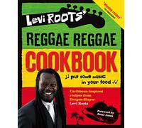 Levi Roots’ Reggae Reggae Cookbook: New Edition of the Must Have Caribbean Classic
