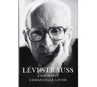 Lévi-Strauss: A Biography
