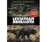 Leviathan and Behemoth: Giant Chaos Monsters in the Bible - LARGE PRINT