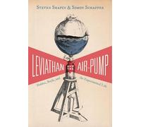 Leviathan and the Air-Pump - Hobbes, Boyle, and the Experimental Life (Princeton Classics)