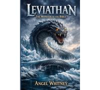 Leviathan: The Monster of the Bible (Bible Study & Prayer Series)