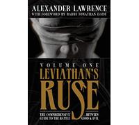 Leviathan's Ruse, Vol. 1: The Comprehensive Guide to the Battle Between Good and Evil