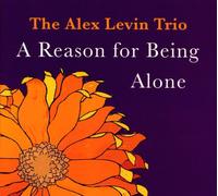 Levin, Alex Trio - Reason for Being Alone