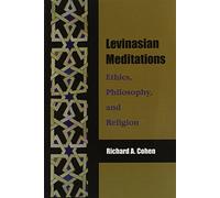 Levinasian Meditations: Ethics, Philosophy, and Religion