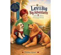 Levi's Big Big Adventures: A Service Dog's Story of Love, Learning, and Loyalty
