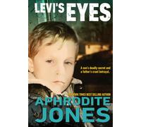 LEVI'S EYES: A Son's Deadly Secret and a Father's Cruel Betrayal