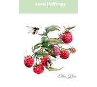 Levis Hoffnung: Hoffnungsvolle Kurzgeschichten (Die Trilogie über Glaube, Hoffnung und Liebe)