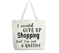 Levitatinyear Shopping Tote Bag for Women, I Could Give Up Shopping But I'm Not A Quitter Tote, Shopaholic Gift Bag, Funny Quotes Shoulder Bag Gifts for Mom Women Friends Sisters Colleagues -44,