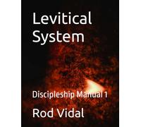 Levitical System: As You’ve Never Read It Before (Volume I): Discipleship Manual
