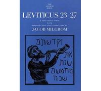 Leviticus 23-27 (Anchor Bible Commentaries): A New Translation with Introduction and Commentary (The Anchor Yale Bible Commentaries)