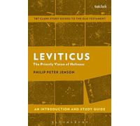 Leviticus: An Introduction and Study Guide: The Priestly Vision of Holiness (T&T Clark’s Study Guides to the Old Testament)