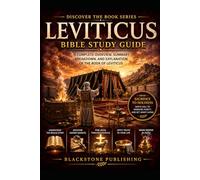 Leviticus Bible Study Guide: A Complete Overview, Summary, Breakdown, and Explanation of The Book of Leviticus (Discover The Book Series)
