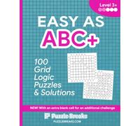 Levl 3+ Easy as ABC - 100 Grid Logic Puzzles and Solutions: Deceptively Tricky Grid Logic Puzzles for Seniors | Large Print One Per Page Brain ... Solving Puzzles for Adults & Sudoku Lovers