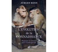 L'Evolution de la Connaissance: Repenser La Science Pour l'Anthropocene