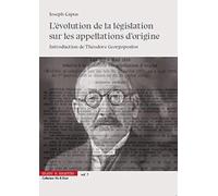 L'évolution de la législation sur les appellations d'origine - Vol. 7: GENESE DES APPELLATIONS CONTROLEES INTRODUCTION DE THEODORE GEORGOPOULOS