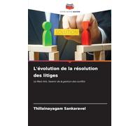 L'évolution de la résolution des litiges: Le Med-Arb, l'avenir de la gestion des conflits