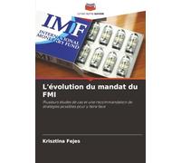 L'évolution du mandat du FMI: Plusieurs études de cas et une recommandation de stratégies possibles pour y faire face