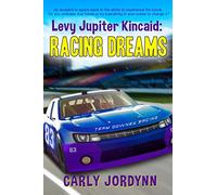 Levy Jupiter Kincaid: Racing Dreams