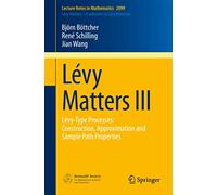 Lévy Matters III: Lévy-Type Processes: Construction, Approximation and Sample Path Properties: 2099 (Lecture Notes in Mathematics, 2099)