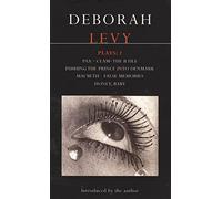 Levy Plays: 1: Pax; Clam; The B File; Pushing the Prince into Denmark; Macbeth False Memory; Honey Baby: v. 1 (Contemporary Dramatists)