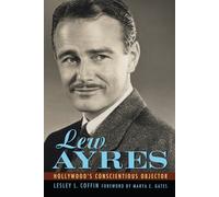 Lew Ayres : Hollywood's Conscientious Objector