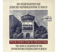Lewandowski, Louis - The Musical Tradition of the Jewish Reform Congregation In Berlin, Historical Recordings (1928-1930)