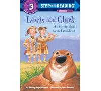 Lewis and Clark: A Prairie Dog for the President (Step into Reading)